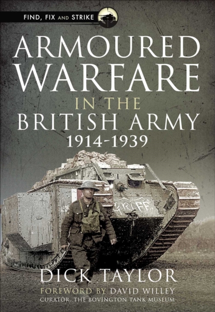 Armoured Warfare in the British Army, 1914-1939, PDF eBook