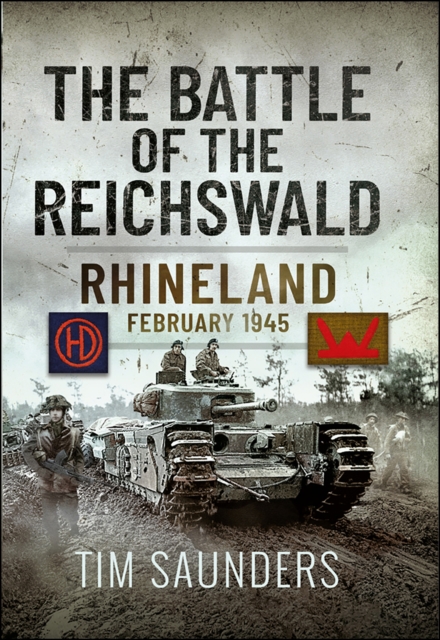 The Battle of the Reichswald : Rhineland February 1945, EPUB eBook