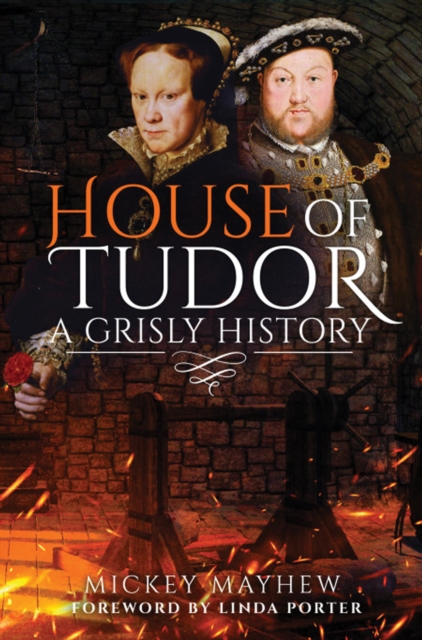 House of Tudor : A Grisly History, PDF eBook