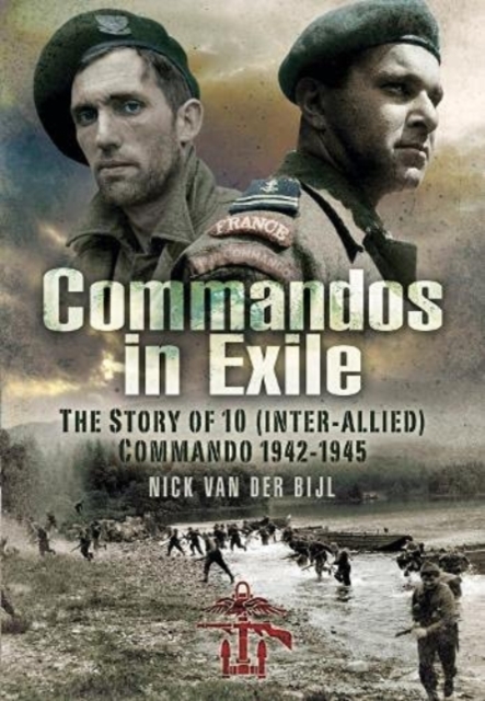 Commandos in Exile : The Story of 10 (Inter-Allied) Commando, 1942 1945, Paperback / softback Book