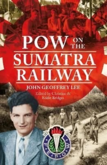 POW on the Sumatra Railway, Hardback Book