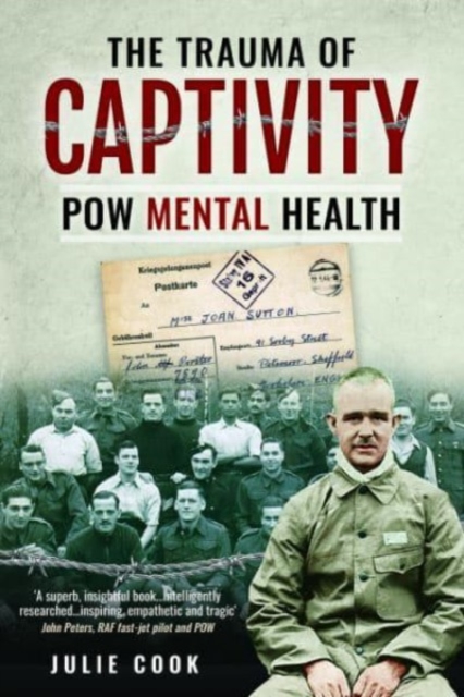 The Trauma of Captivity : PoW Mental Heath, Hardback Book