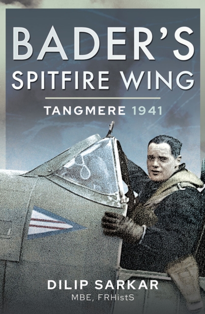 Bader's Spitfire Wing : Tangmere 1941, PDF eBook