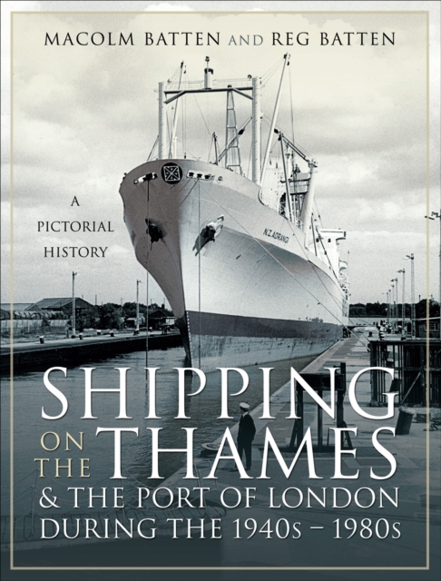 Shipping on the Thames & the Port of London During the 1940s-1980s : A Pictorial History, PDF eBook