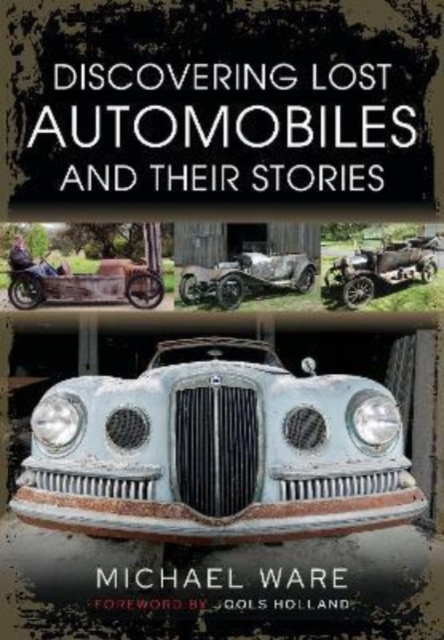 Discovering Lost Automobiles and their Stories, Hardback Book