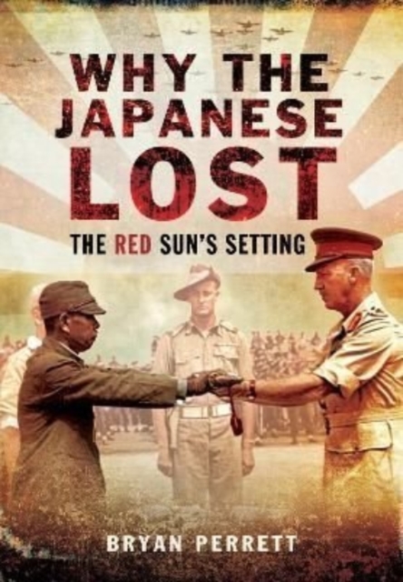 Why the Japanese Lost : The Red Sun's Setting, Paperback / softback Book