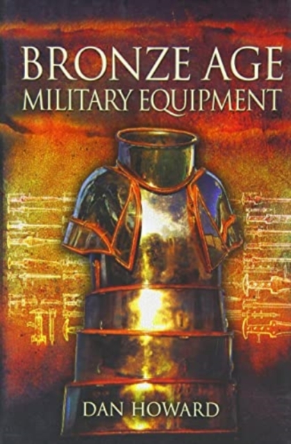 Bronze Age Military Equipment, Paperback / softback Book