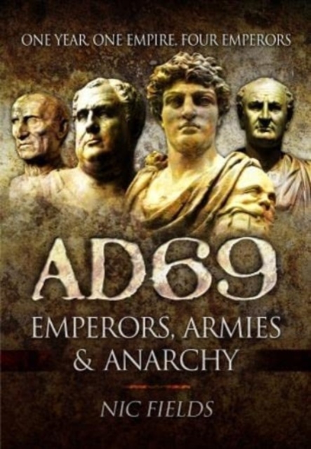 AD69 : Emperors, Armies and Anarchy, Paperback / softback Book