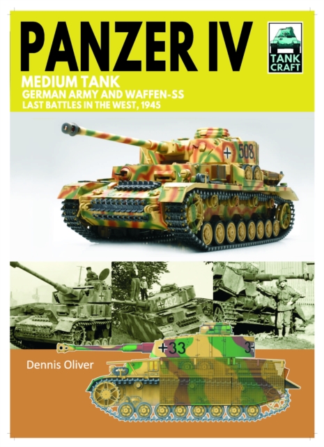 Tank 43 Panzer IV Medium Tank : German Army and Waffen-SS Last battles in the West, 1945, Paperback / softback Book