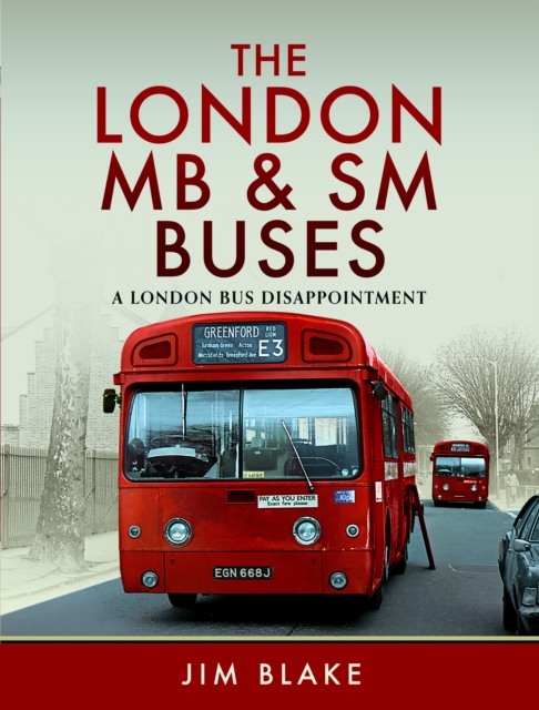 The London MB and SM Buses - A London Bus Disappointment, Hardback Book