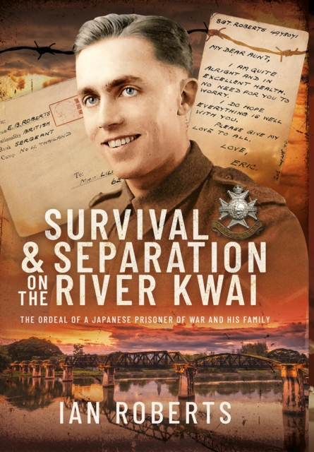 Survival and Separation on the River Kwai : The Ordeal of a Japanese Prisoner of War and His Family, PDF eBook