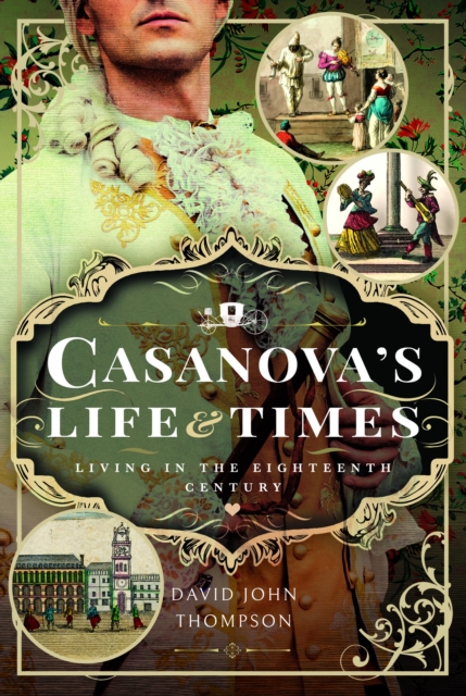 Casanova's Life and Times : Living in the Eighteenth Century, Hardback Book