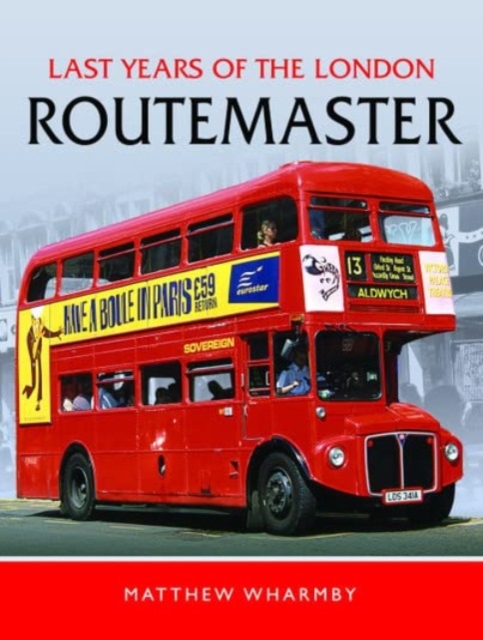 Last Years of the London Routemaster, Hardback Book