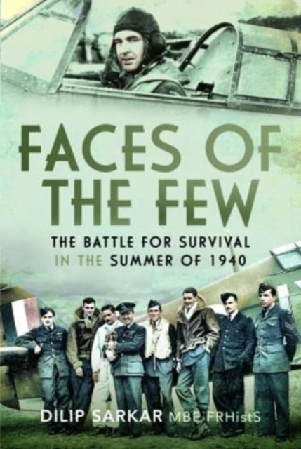 Faces of the Few : The Battle for Survival in the Summer of 1940, Hardback Book