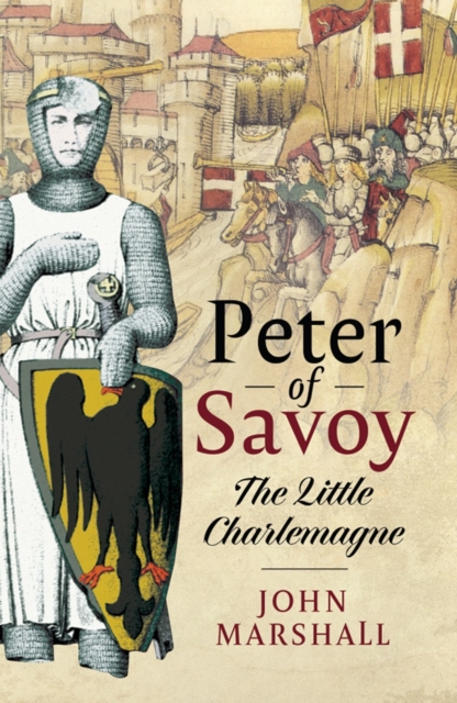 Peter of Savoy : The Little Charlemagne, EPUB eBook