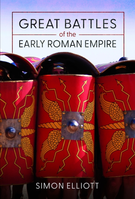 Great Battles of the Early Roman Empire, Hardback Book
