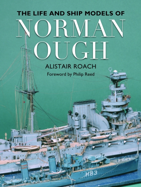The Life and Ship Models of Norman Ough, Paperback / softback Book