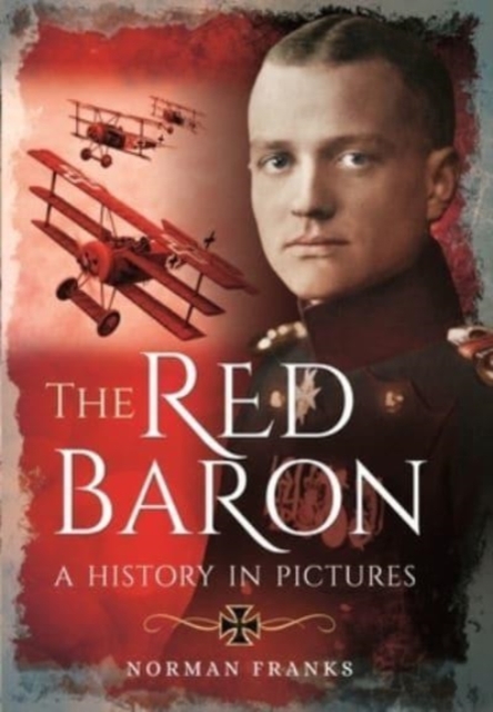 The Red Baron : A History in Pictures, Paperback / softback Book