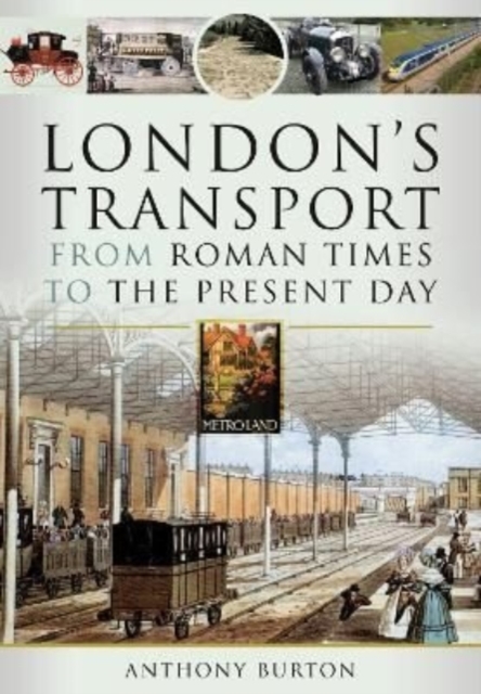 London's Transport From Roman Times to the Present Day, Hardback Book