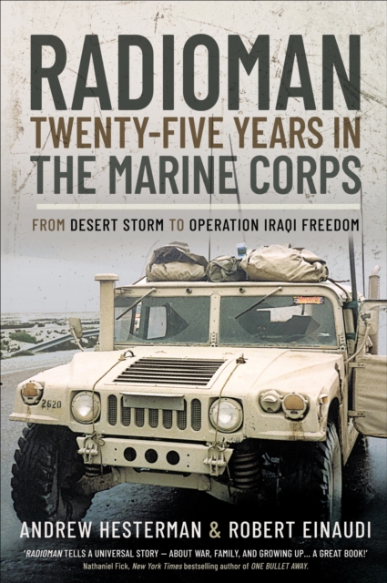 Radioman: Twenty-Five Years in the Marine Corps : From Desert Storm to Operation Iraqi Freedom, PDF eBook