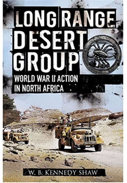 Long Range Desert Group : Reconnaissance and Raiding Behind Enemy Lines, Paperback / softback Book