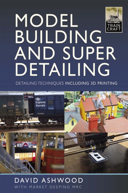 Model Building and Super Detailing : Detailing Techniques Including 3D Printing, PDF eBook