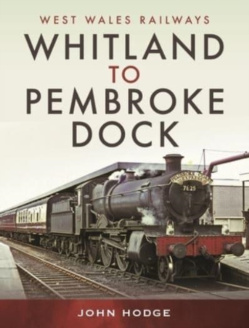 Whitland to Pembroke Dock, Hardback Book