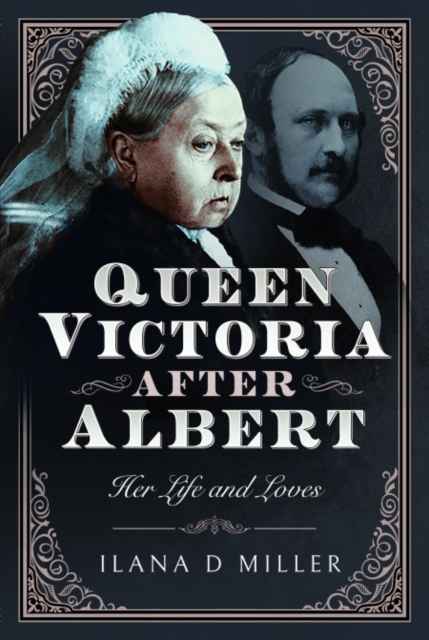 Queen Victoria After Albert : Her Life and Loves, PDF eBook