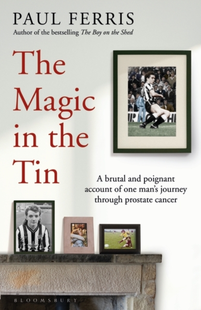 The Magic in the Tin : From the author of the critically acclaimed THE BOY ON THE SHED, Hardback Book