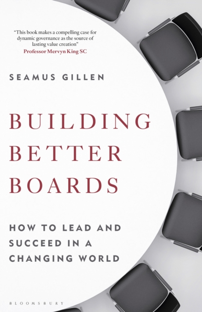 Building Better Boards : How to lead and succeed in a changing world, Hardback Book