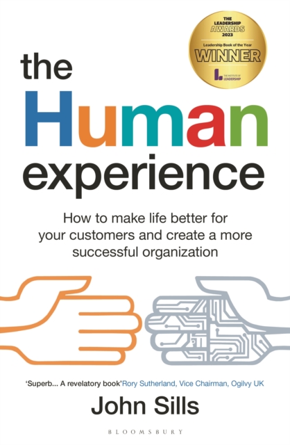 The Human Experience : How to make life better for your customers and create a more successful organization, Paperback / softback Book