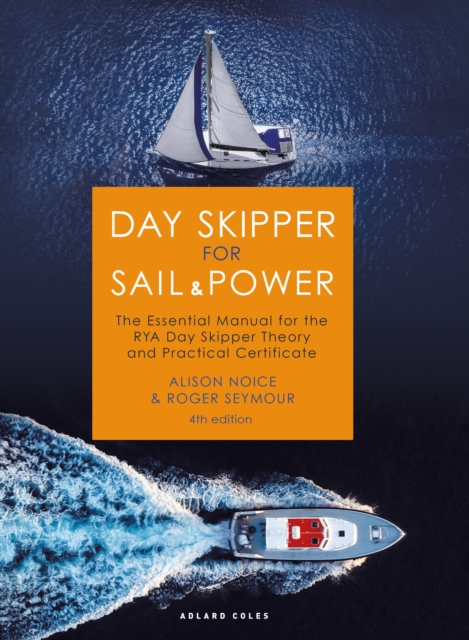 Day Skipper for Sail and Power : The Essential Manual for the Rya Day Skipper Theory and Practical Certificate, EPUB eBook