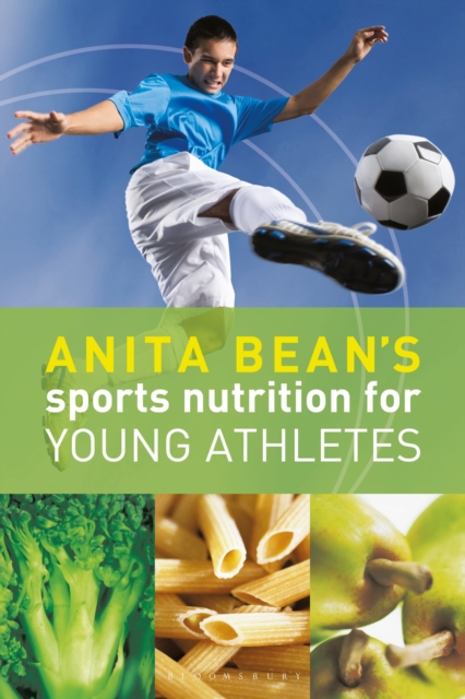 Anita Bean's Sports Nutrition for Young Athletes, Paperback / softback Book