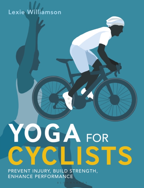 Yoga for Cyclists : Prevent injury, build strength, enhance performance, PDF eBook