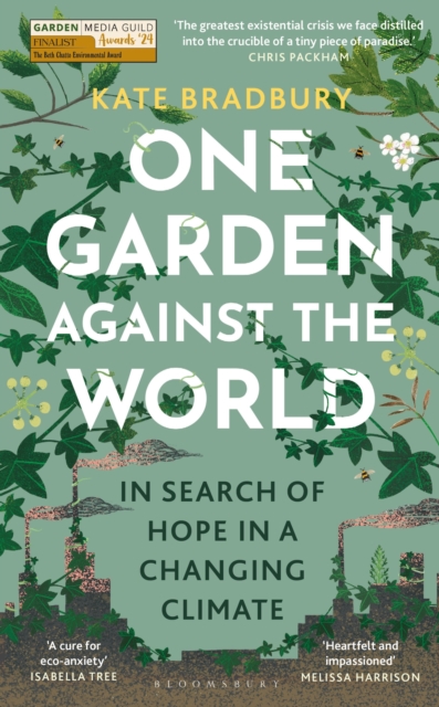 One Garden Against the World : In Search of Hope in a Changing Climate, Hardback Book