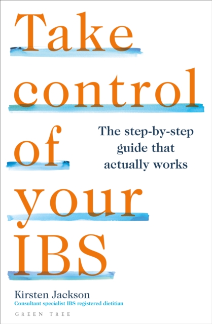 Take Control of your IBS : The Step-by-Step Guide That Actually Works, PDF eBook
