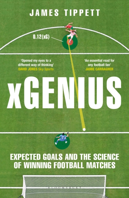 xGenius : Expected Goals and the Science of Winning Football Matches, Paperback / softback Book