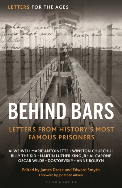 Letters for the Ages Behind Bars : Letters from History's Most Famous Prisoners, Hardback Book
