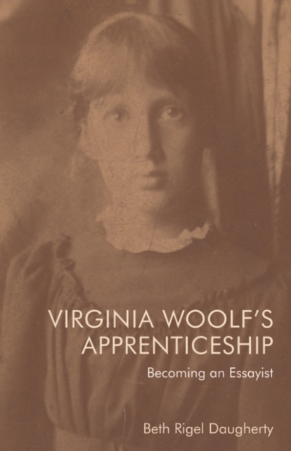 Virginia Woolf's Apprenticeship : Becoming an Essayist, Paperback / softback Book