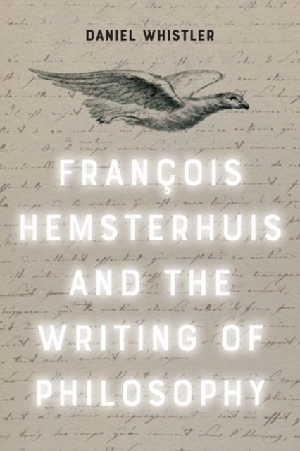 Francois Hemsterhuis and the Writing of Philosophy, Hardback Book