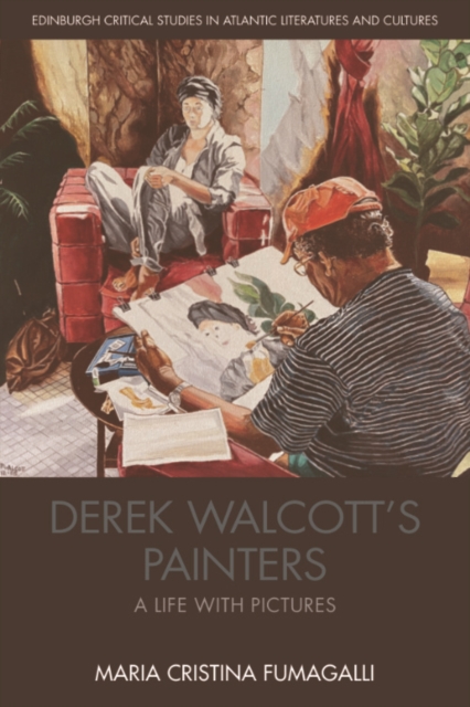 Derek Walcott's Painters : A Life with Pictures, EPUB eBook