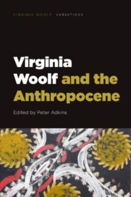Virginia Woolf and the Anthropocene, Hardback Book