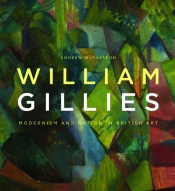 William Gillies : Modernism and Nation in British Art, Paperback / softback Book
