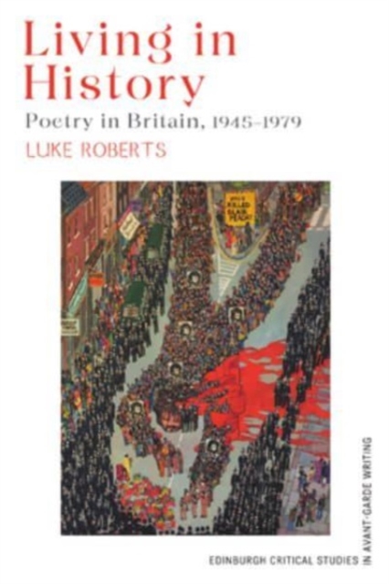 Living in History : Poetry in Britain, 1945-1979, Hardback Book