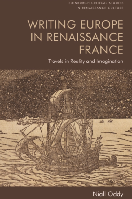 Writing Europe in Renaissance France : Travels in Reality and Imagination, PDF eBook