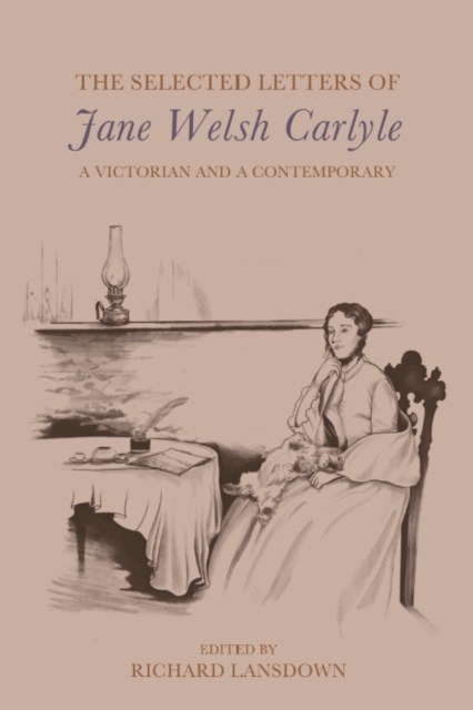 The Selected Letters of Jane Welsh Carlyle : A Victorian and a Contemporary, EPUB eBook