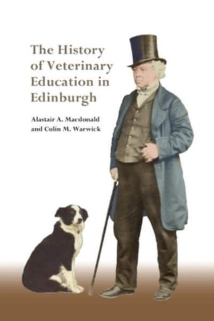 The History of Veterinary Education in Edinburgh, Paperback / softback Book