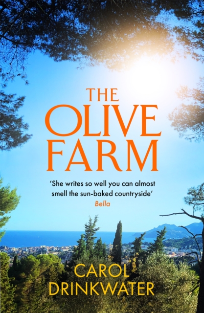 The Olive Farm : A Memoir of Life, Love and Olive Oil in the South of France, Paperback / softback Book