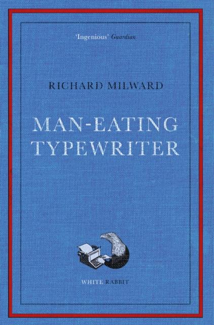 Man-Eating Typewriter : Shortlisted for the Goldsmiths Prize 2023, Paperback / softback Book