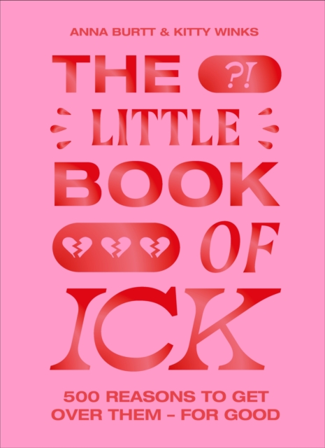 The Little Book of Ick : 500 reasons to get over them – for good, Hardback Book